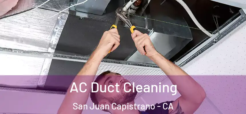  AC Duct Cleaning San Juan Capistrano - CA