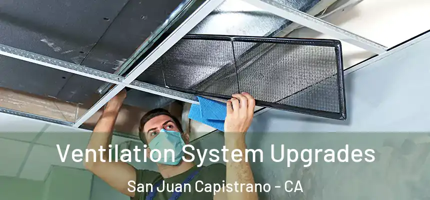 Ventilation System Upgrades San Juan Capistrano - CA